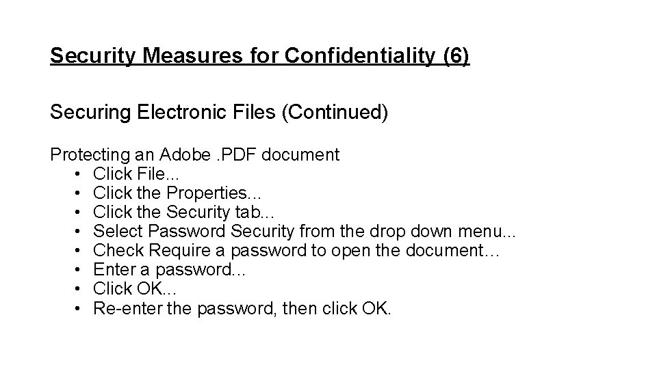 Security Measures for Confidentiality (6) Securing Electronic Files (Continued) Protecting an Adobe. PDF document