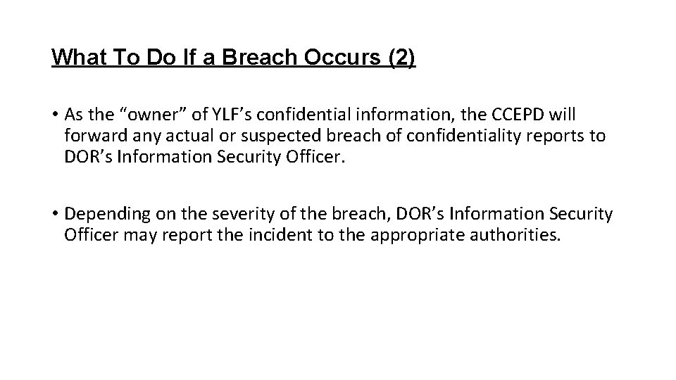 What To Do If a Breach Occurs (2) • As the “owner” of YLF’s