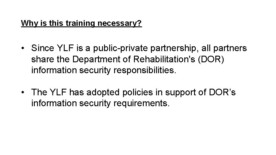 Why is this training necessary? • Since YLF is a public-private partnership, all partners