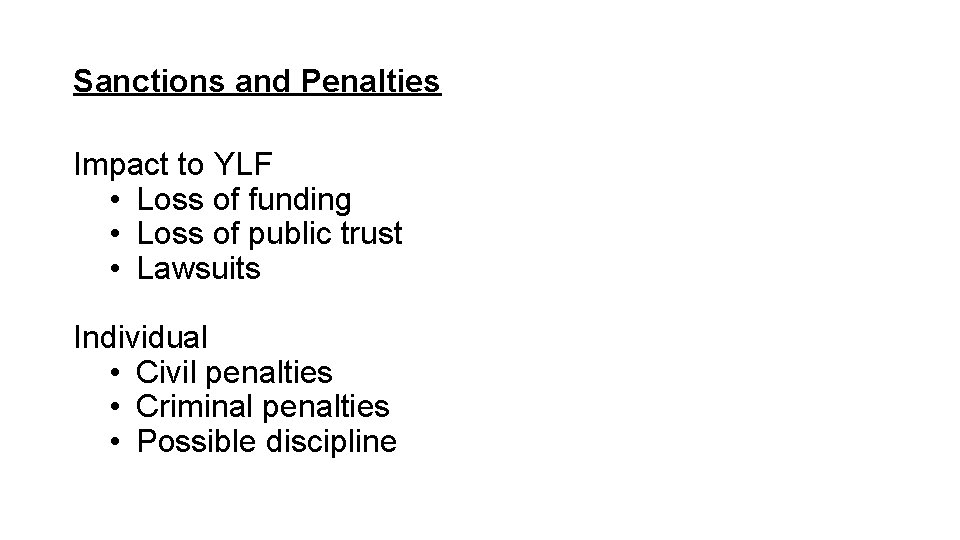 Sanctions and Penalties Impact to YLF • Loss of funding • Loss of public