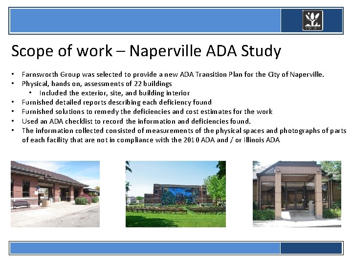  Scope of work – Naperville ADA Study • • • Farnsworth Group was