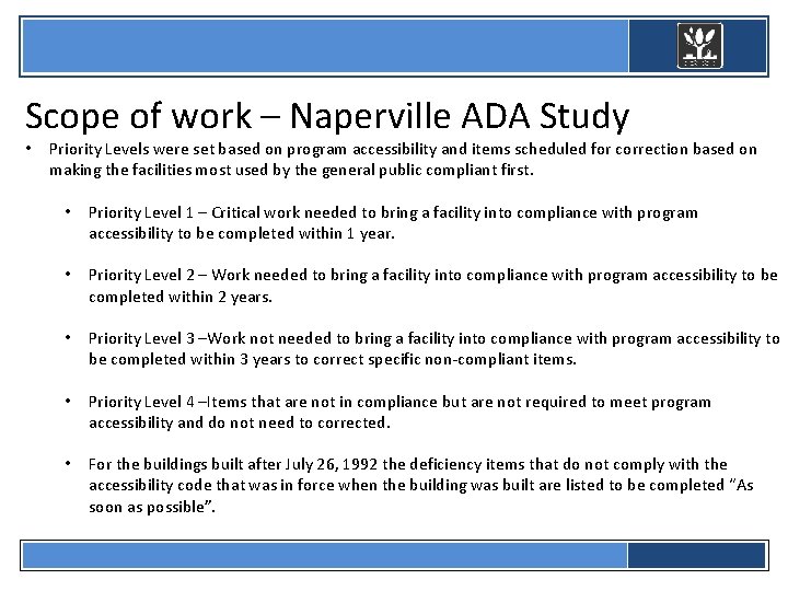  Scope of work – Naperville ADA Study • Priority Levels were set based