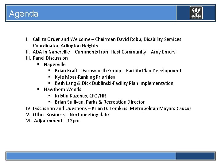 Agenda I. Call to Order and Welcome – Chairman David Robb, Disability Services Coordinator,