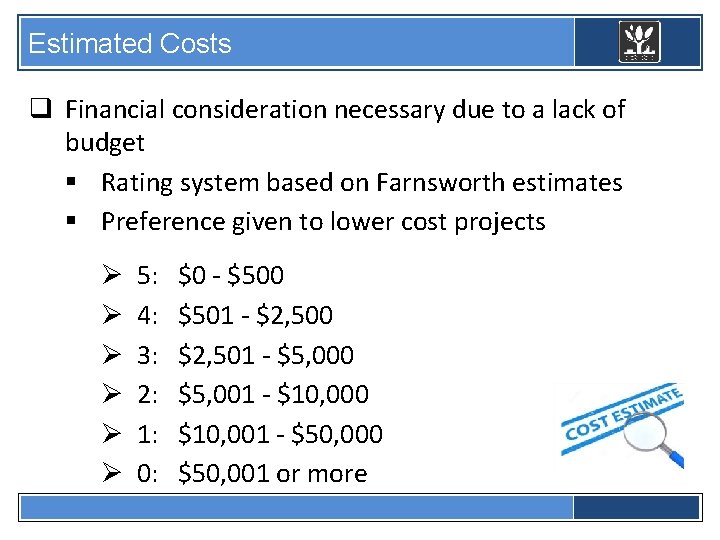 Estimated Costs q Financial consideration necessary due to a lack of budget § Rating