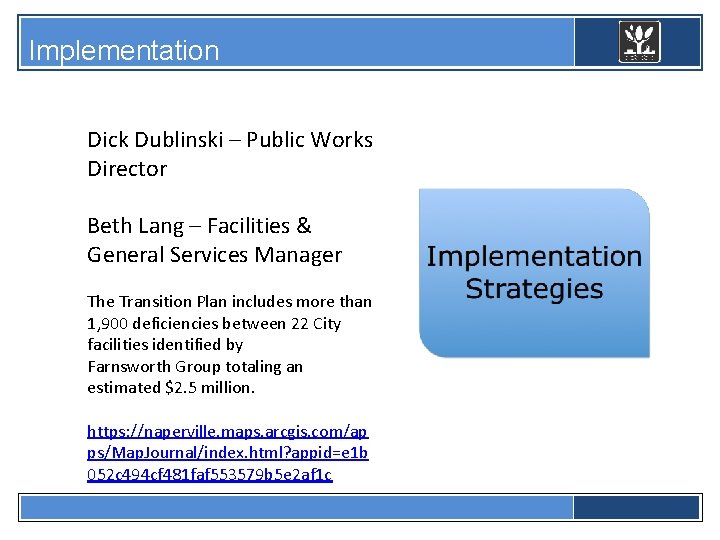 Implementation Dick Dublinski – Public Works Director Beth Lang – Facilities & General Services