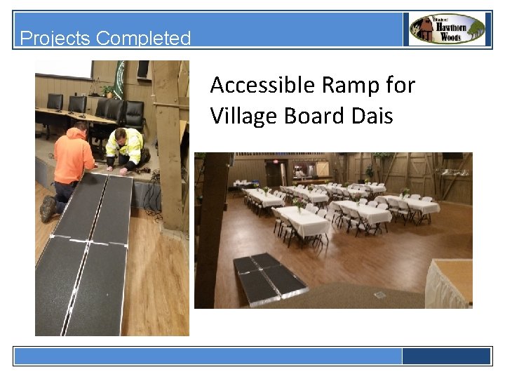 Projects Completed Accessible Ramp for Village Board Dais 