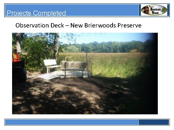 Projects Completed Observation Deck – New Brierwoods Preserve 