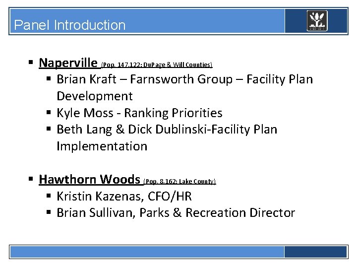 Panel Introduction § Naperville (Pop. 147, 122; Du. Page & Will Counties) § Brian