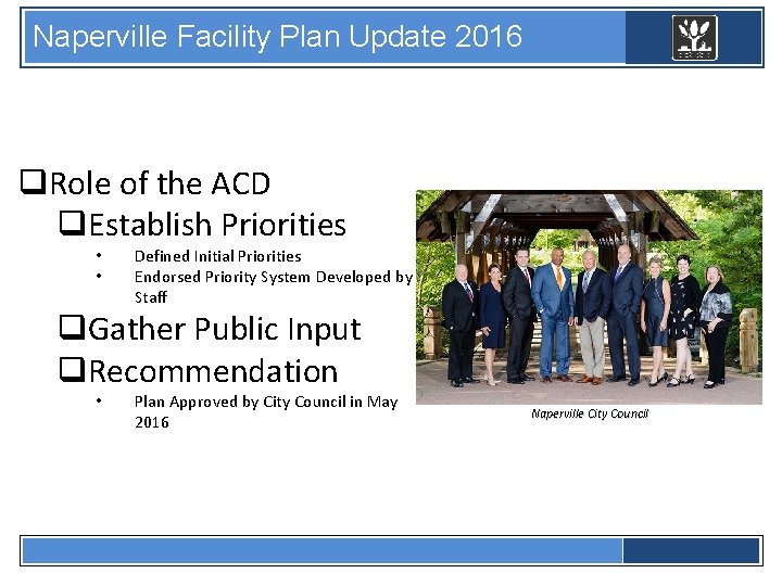 Naperville Facility Plan Update 2016 q. Role of the ACD q. Establish Priorities •