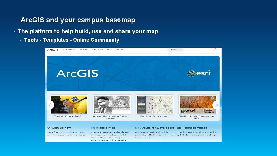 Arc. GIS and your campus basemap • The platform to help build, use and