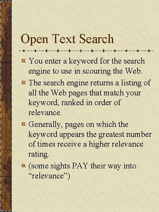 Open Text Search You enter a keyword for the search engine to use in