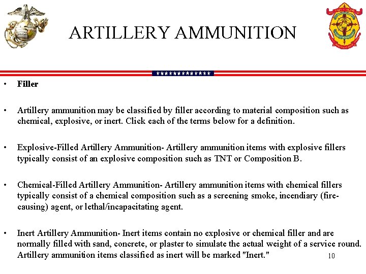 ARTILLERY AMMUNITION • Filler • Artillery ammunition may be classified by filler according to