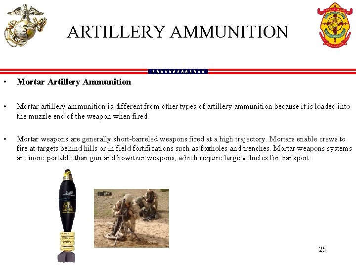 ARTILLERY AMMUNITION • Mortar Artillery Ammunition • Mortar artillery ammunition is different from other