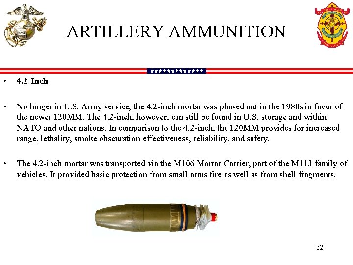 ARTILLERY AMMUNITION • 4. 2 -Inch • No longer in U. S. Army service,
