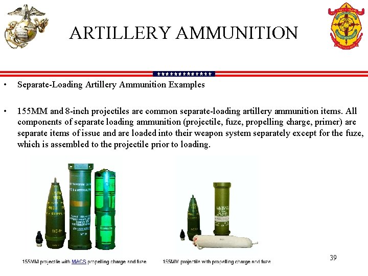 ARTILLERY AMMUNITION • Separate-Loading Artillery Ammunition Examples • 155 MM and 8 -inch projectiles