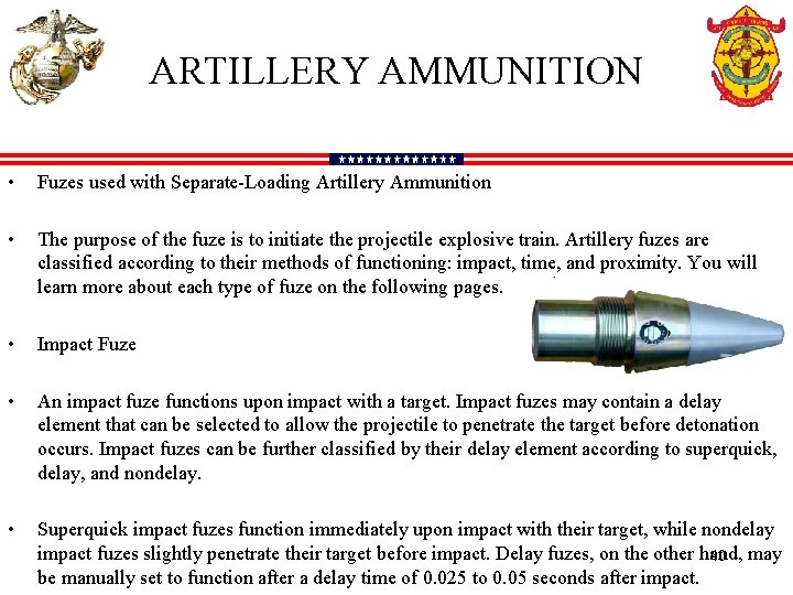 ARTILLERY AMMUNITION • Fuzes used with Separate-Loading Artillery Ammunition • The purpose of the