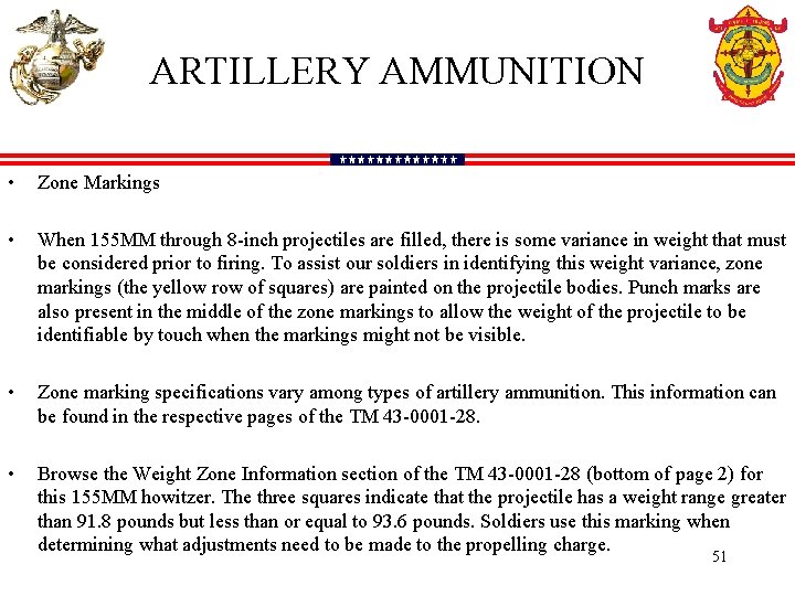 ARTILLERY AMMUNITION • Zone Markings • When 155 MM through 8 -inch projectiles are
