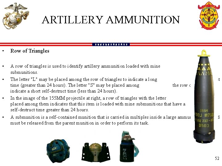 ARTILLERY AMMUNITION • Row of Triangles • A row of triangles is used to