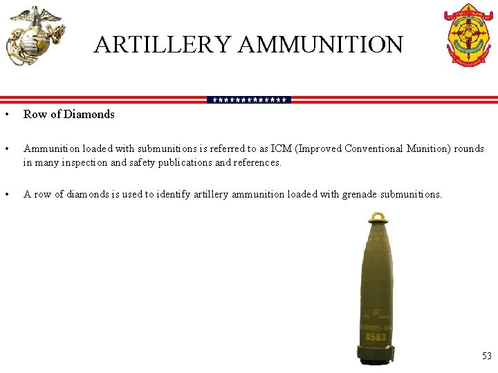 ARTILLERY AMMUNITION • Row of Diamonds • Ammunition loaded with submunitions is referred to