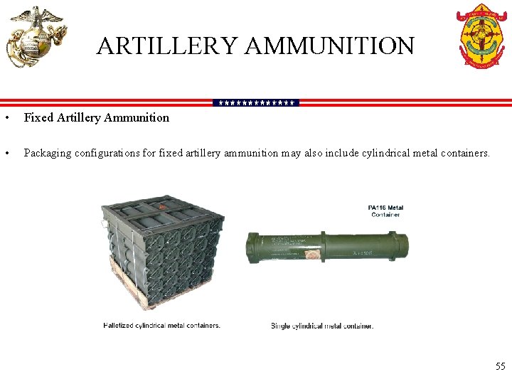 ARTILLERY AMMUNITION • Fixed Artillery Ammunition • Packaging configurations for fixed artillery ammunition may
