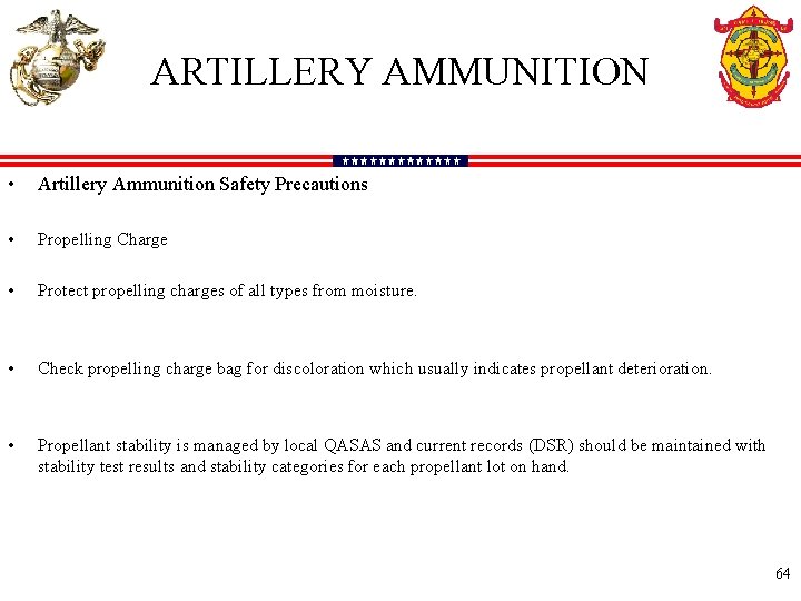 ARTILLERY AMMUNITION • Artillery Ammunition Safety Precautions • Propelling Charge • Protect propelling charges