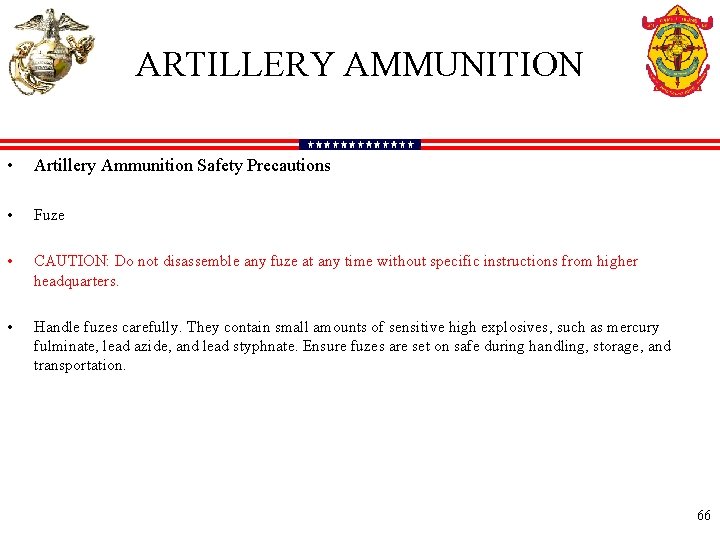 ARTILLERY AMMUNITION • Artillery Ammunition Safety Precautions • Fuze • CAUTION: Do not disassemble