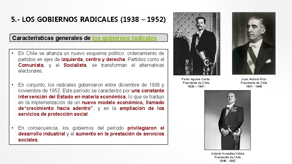 5. - LOS GOBIERNOS RADICALES (1938 – 1952) Características generales de los gobiernos radicales
