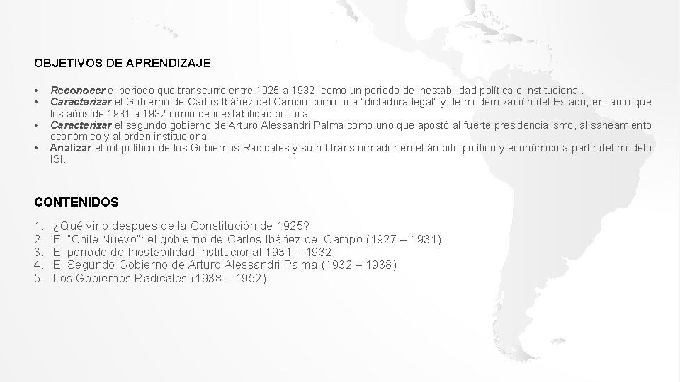 OBJETIVOS DE APRENDIZAJE • • Reconocer el periodo que transcurre entre 1925 a 1932,