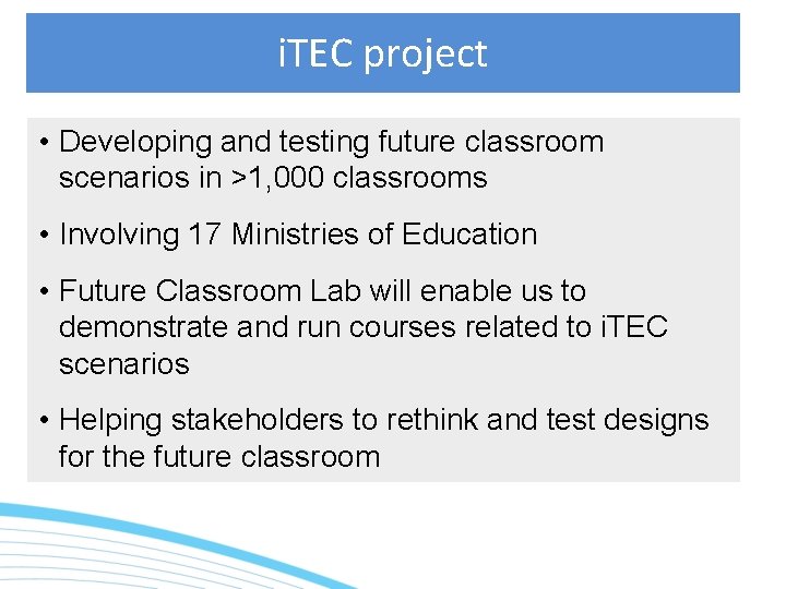 i. TEC project • Developing and testing future classroom scenarios in >1, 000 classrooms