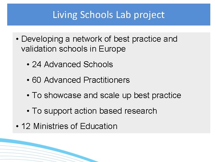 Living Schools Lab project • Developing a network of best practice and validation schools