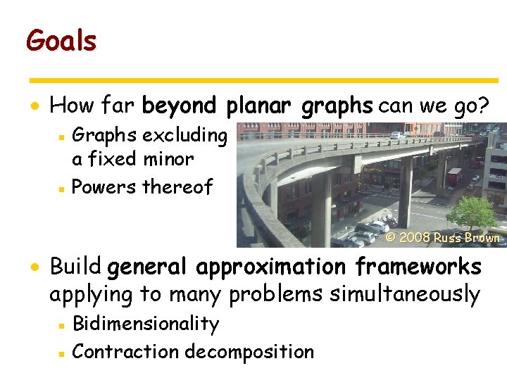 Goals · How far beyond planar graphs can we go? ▪ Graphs excluding a