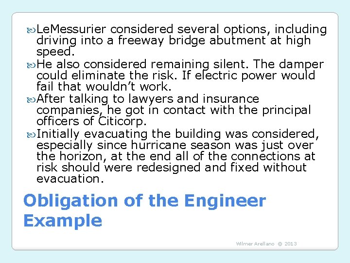  Le. Messurier considered several options, including driving into a freeway bridge abutment at