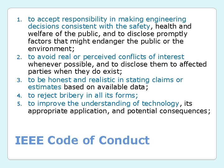 1. 2. 3. 4. 5. to accept responsibility in making engineering decisions consistent with 1. 2. 3. 4. 5. to accept responsibility in making engineering decisions consistent with