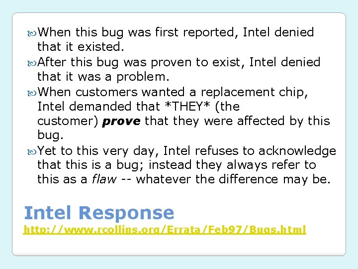  When this bug was first reported, Intel denied that it existed. After this