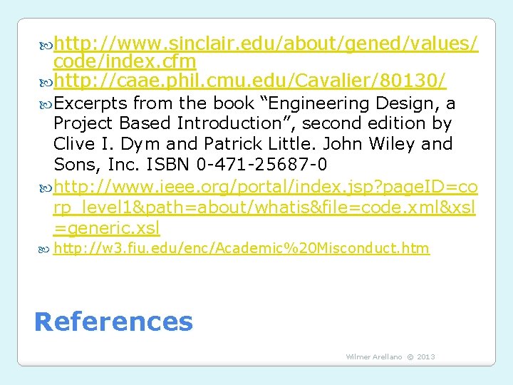 http: //www. sinclair. edu/about/gened/values/ code/index. cfm http: //caae. phil. cmu. edu/Cavalier/80130/ Excerpts from http: //www. sinclair. edu/about/gened/values/ code/index. cfm http: //caae. phil. cmu. edu/Cavalier/80130/ Excerpts from