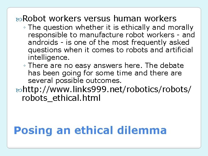 Robot workers versus human workers ◦ The question whether it is ethically and Robot workers versus human workers ◦ The question whether it is ethically and