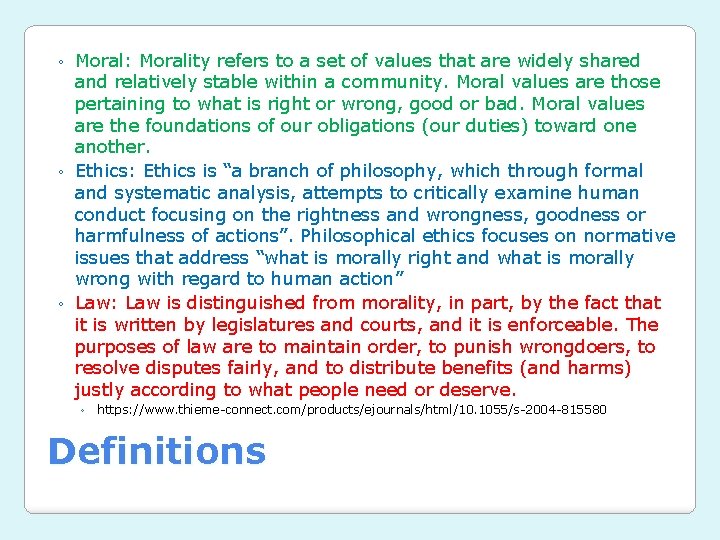 Moral: Morality refers to a set of values that are widely shared and relatively