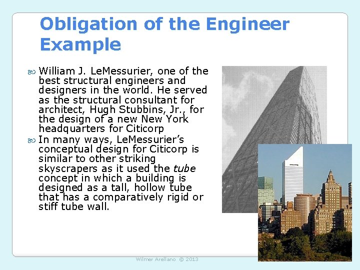 Obligation of the Engineer Example William J. Le. Messurier, one of the best structural