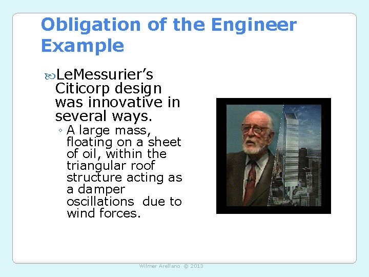 Obligation of the Engineer Example Le. Messurier’s Citicorp design was innovative in several ways.