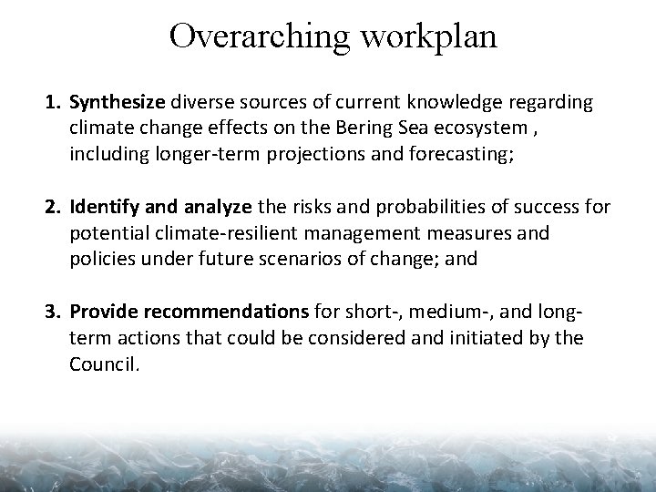 Overarching workplan 1. Synthesize diverse sources of current knowledge regarding climate change effects on