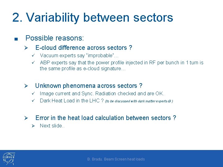2. Variability between sectors ■ Possible reasons: E-cloud difference across sectors ? Ø Vacuum