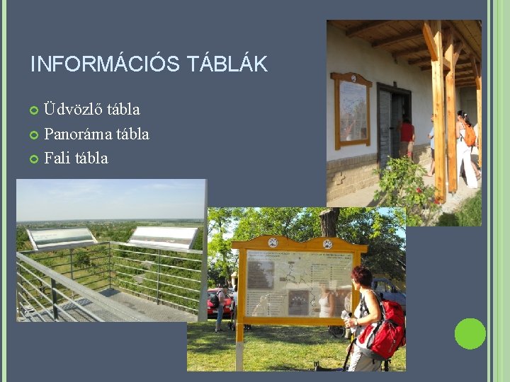INFORMÁCIÓS TÁBLÁK Üdvözlő tábla Panoráma tábla Fali tábla 