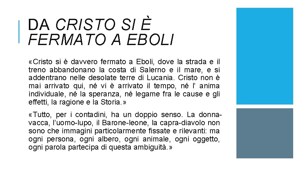 DA CRISTO SI È FERMATO A EBOLI «Cristo si è davvero fermato a Eboli,