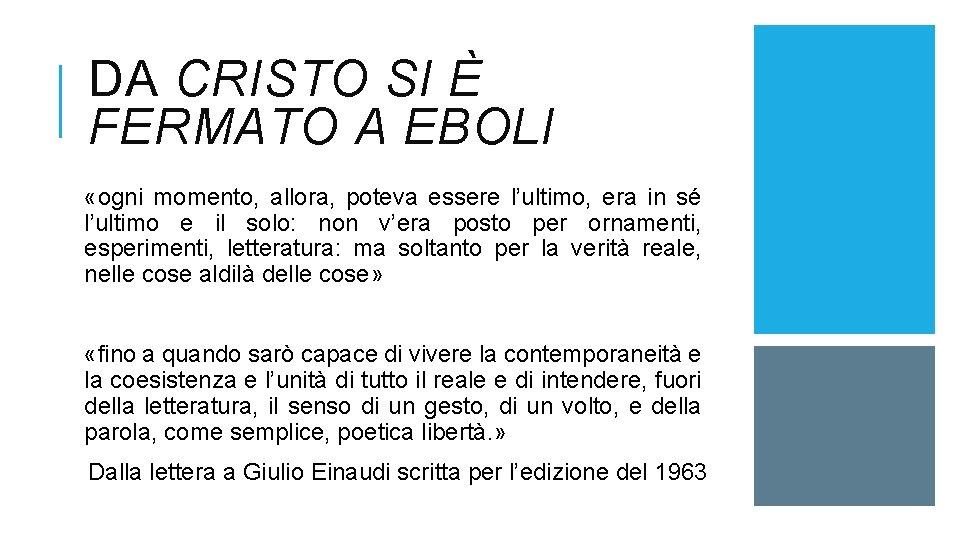 DA CRISTO SI È FERMATO A EBOLI «ogni momento, allora, poteva essere l’ultimo, era