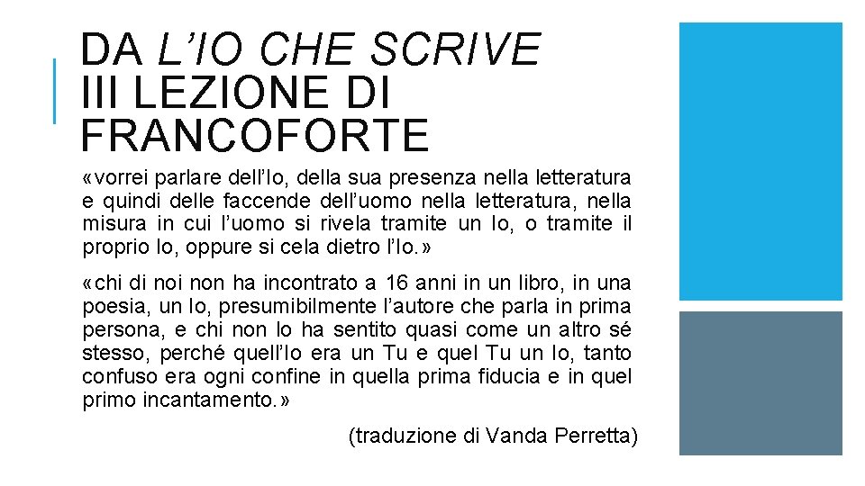 DA L’IO CHE SCRIVE III LEZIONE DI FRANCOFORTE «vorrei parlare dell’Io, della sua presenza