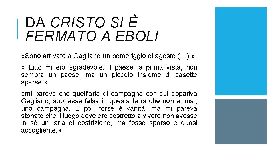 DA CRISTO SI È FERMATO A EBOLI «Sono arrivato a Gagliano un pomeriggio di