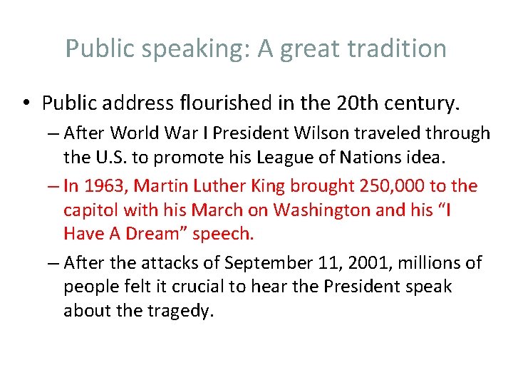 Public speaking: A great tradition • Public address flourished in the 20 th century.