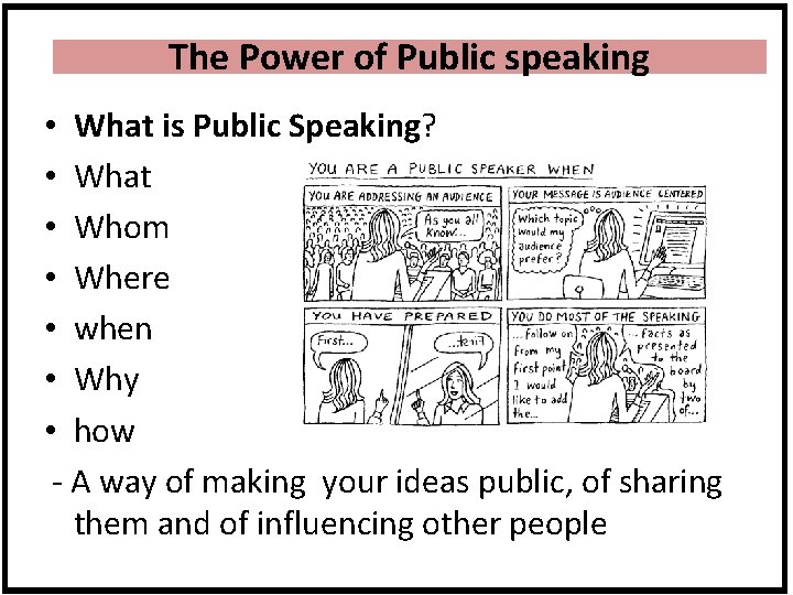 The Power of Public speaking • What is Public Speaking? • What • Whom