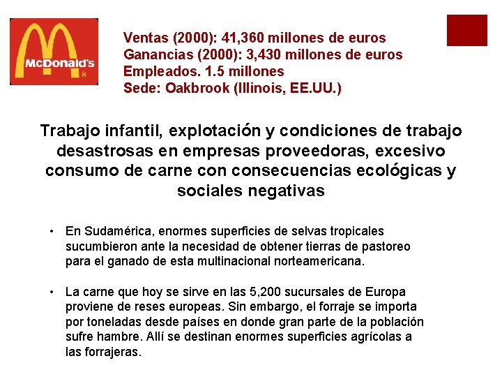 Ventas (2000): 41, 360 millones de euros Ganancias (2000): 3, 430 millones de euros