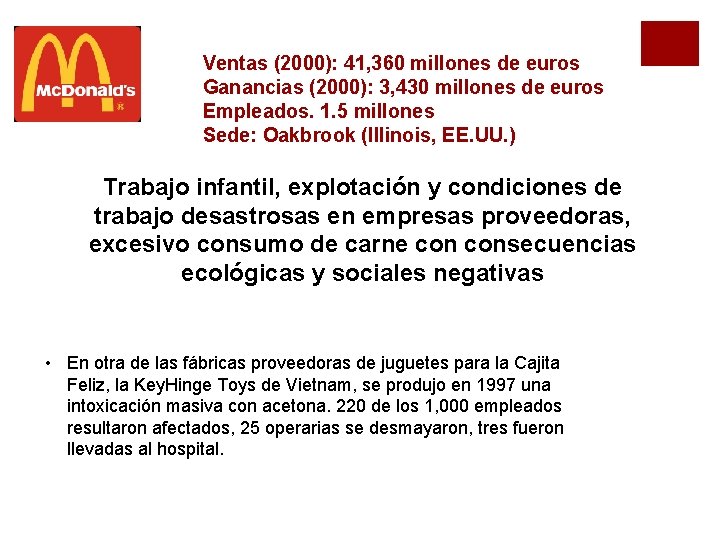 Ventas (2000): 41, 360 millones de euros Ganancias (2000): 3, 430 millones de euros